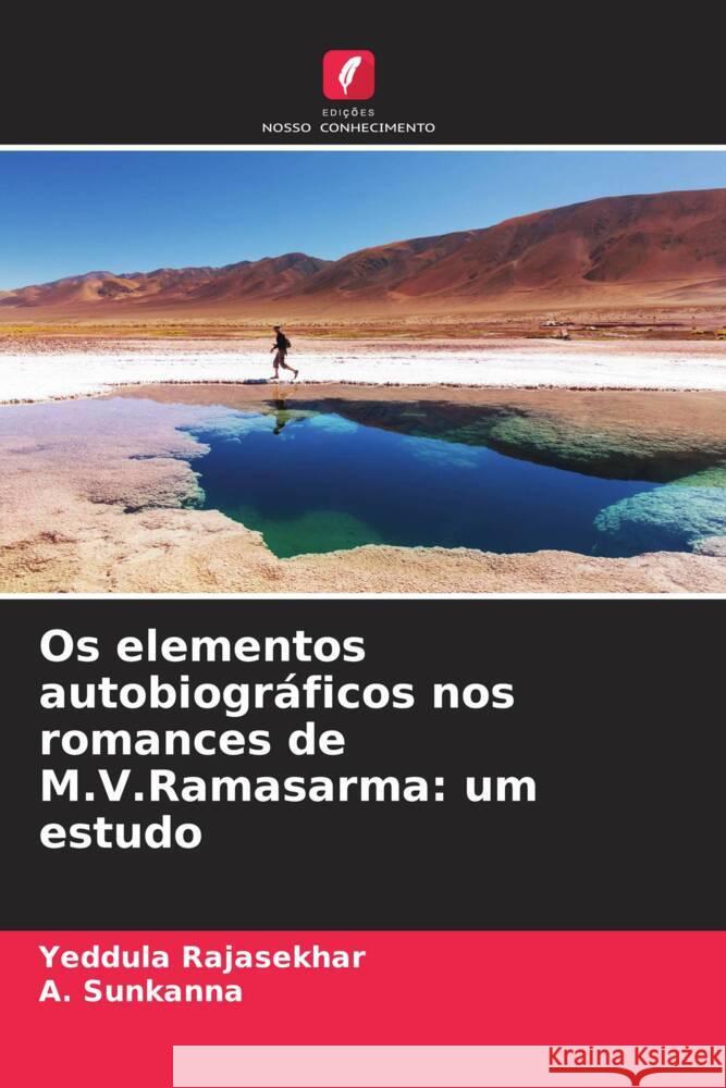 Os elementos autobiográficos nos romances de M.V.Ramasarma: um estudo Rajasekhar, Yeddula, Sunkanna, A. 9786206410331 Edições Nosso Conhecimento - książka