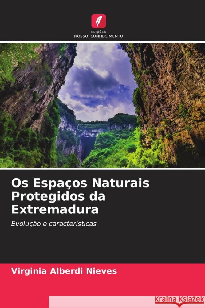 Os Espaços Naturais Protegidos da Extremadura Alberdi Nieves, Virginia 9786206555902 Edições Nosso Conhecimento - książka