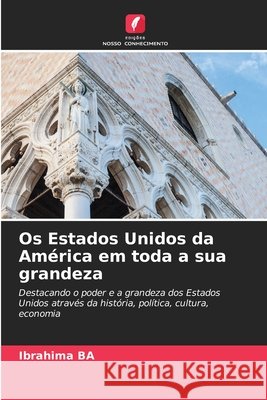 Os Estados Unidos da América em toda a sua grandeza Ba, Ibrahima 9786202436045 Edições Nosso Conhecimento - książka