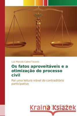 Os fatos aproveitáveis e a otimização do processo civil Cabral Tavares Luiz Marcelo 9783639758542 Novas Edicoes Academicas - książka