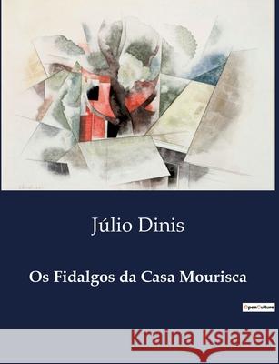 Os Fidalgos da Casa Mourisca Júlio Dinis 9791043107931 Culturea - książka