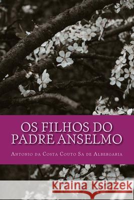 Os Filhos do Padre Anselmo Antonio Da Costa Couto S 9781975782122 Createspace Independent Publishing Platform - książka