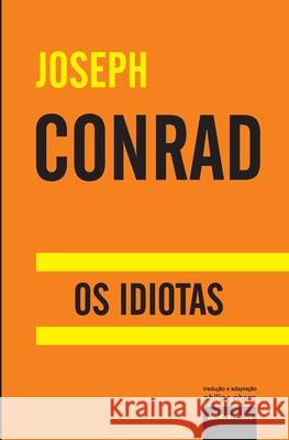 Os Idiotas Joseph Conrad Philipe Pharo Filipe Far 9789895472154 Contraatircse - książka