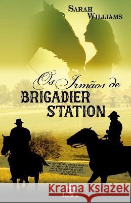 Os irmãos de Brigadier Station Sarah Williams, Leabhar Books, Vanessa Rodrigues Thiago 9786588382851 Leabhar Books - książka