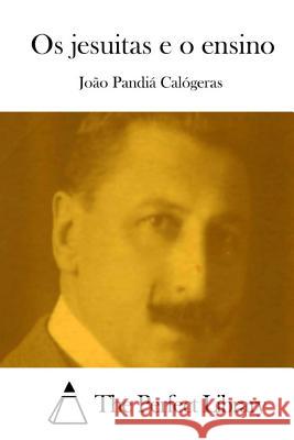 Os jesuitas e o ensino The Perfect Library 9781512350029 Createspace - książka