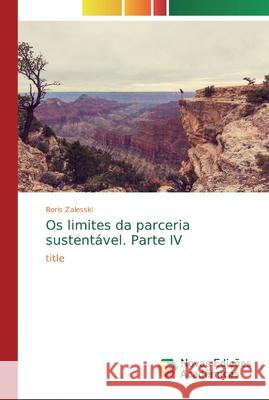 Os limites da parceria sustentável. Parte IV Zalesski, Boris 9786139809752 Novas Edicioes Academicas - książka