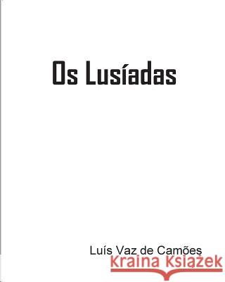 Os Lusíadas: Luís Vaz de Camões Vaz De Camoes, Luis 9781434835659 Createspace - książka