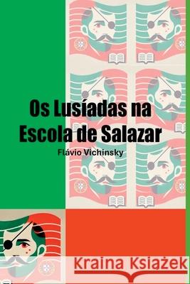 Os Lus?adas Na Escola De Salazar Fl?vio G 9786598544607 Clube de Autores - książka