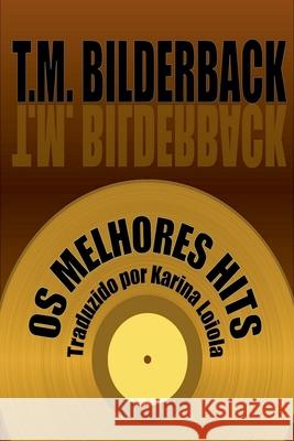 Os Melhores Hits T M Bilderback 9798201890810 Sardis County Sentinel Press - książka