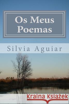 Os Meus Poemas Aguiar, Silvia Marques 9781502418005 Createspace - książka