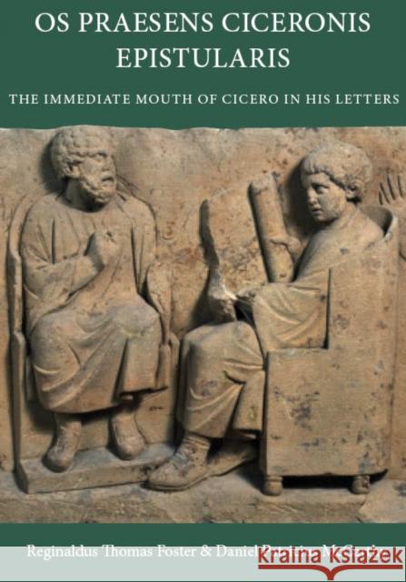 OS Praesens Ciceronis Epistularis: The Immediate Mouth of Cicero in His Letters Daniel McCarthy 9780813239606 Catholic University of America Press - książka