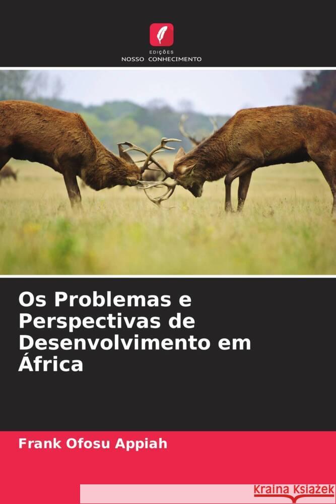 Os Problemas e Perspectivas de Desenvolvimento em África Appiah, Frank Ofosu 9786205463888 Edições Nosso Conhecimento - książka