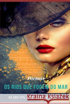 OS Rios Que Fogem Do Mar: Poemas Marcos Avelino Martins 9781794685130 Independently Published - książka