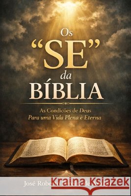 Os ''Se'' da Bíblia de Araújo, José Roberto Pereira 9798193905905 Independently Published - książka