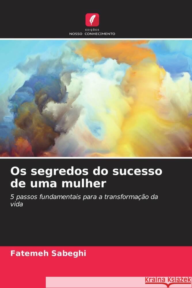 Os segredos do sucesso de uma mulher Sabeghi, Fatemeh 9786206588054 Edições Nosso Conhecimento - książka