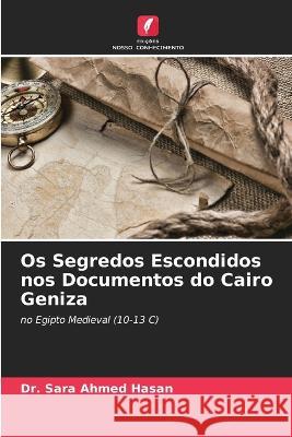 Os Segredos Escondidos nos Documentos do Cairo Geniza Dr Sara Ahmed Hasan 9786205356463 Edicoes Nosso Conhecimento - książka