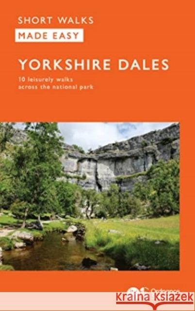 OS Short Walks Made Easy - Yorkshire Dales: 10 Leisurely Walks  9780319092590 Ordnance Survey - książka