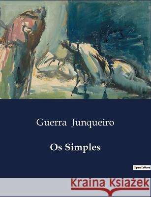 Os Simples Guerra Junqueiro 9791043110238 Culturea - książka