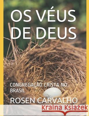 OS Véus de Deus: Congregação Crista No Brasil de Carvalho, Cosma Roseno 9781687738127 Independently Published - książka