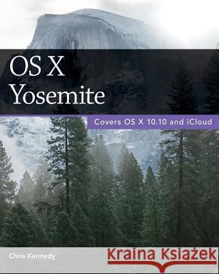 OS X Yosemite Chris Kennedy 9781514640326 Createspace - książka