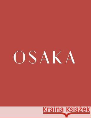 Osaka: A Decorative Book │ Perfect for Stacking on Coffee Tables & Bookshelves │ Customized Interior Design & Hom Co, Decora Book 9781699030622 Independently Published - książka