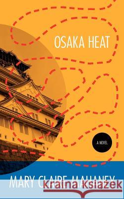 Osaka Heat Mary Claire Mahaney 9781425990824 Authorhouse - książka