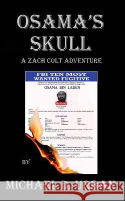 Osama's Skull: A Zach Colt Adventure Michael D. Urban 9781980362869 Independently Published - książka