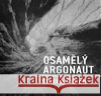 Osamělý argonaut Ondřej Fibich 9788090944749 Dobrý důvod - książka