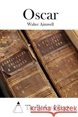 Oscar Walter Aimwell The Perfect Library 9781519407061 Createspace - książka