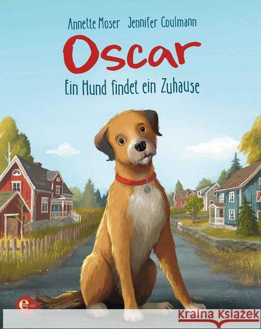 Oscar - Ein Hund findet ein Zuhause Moser, Annette 9783961290307 Edel Germany GmbH - książka