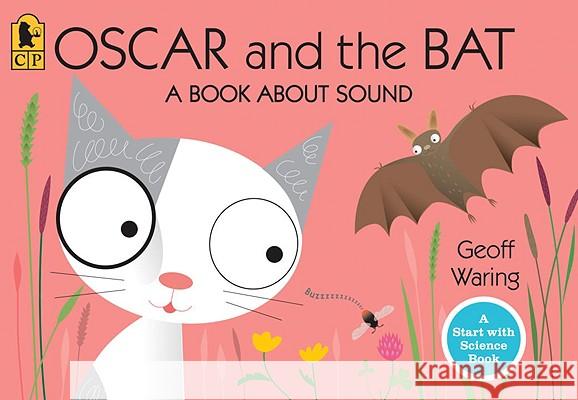 Oscar and the Bat: A Book about Sound Geoff Waring Geoff Waring 9780763645137 Candlewick Press (MA) - książka