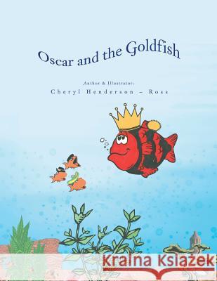 Oscar and the Goldfish Cheryl Henderson-Ross 9781436357913 Xlibris - książka