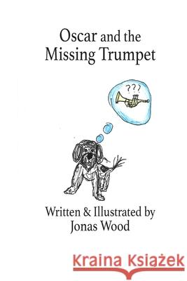 Oscar and the Missing Trumpet Jonas Wood 9781714655151 Blurb - książka