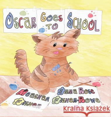 Oscar Goes to School Meaghan Fisher Emma Rose Fisher-Rowe Meagan Wagner 9781938768811 Gypsy Publications - książka