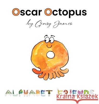 Oscar Octopus: Gobbles Too Many Bonbons Gensy James Amurtha Godage 9781968704407 Gensy James - książka