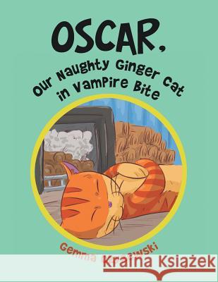 Oscar, Our Naughty Ginger Cat in Vampire Bite Gemma Czyzewski 9781796000559 Xlibris Au - książka