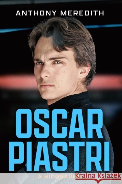 Oscar Piastri: A Biography Anthony Meredith 9781837733675 Icon Books - książka