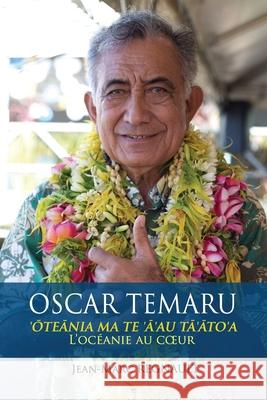 Oscar Temaru: L'océanie au coeur Tahiti, Api 9782491152314 API Tahiti - książka
