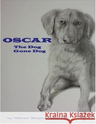 OSCAR, the dog gone dog Korver, Bill F. 9780990578314 Metakoi - książka