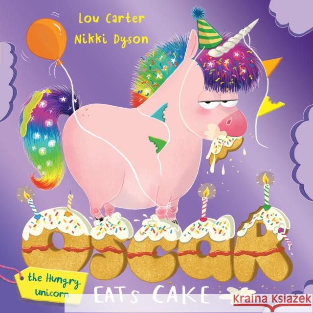 Oscar the Hungry Unicorn Eats Cake Lou Carter 9781408359365 Hachette Children's Group - książka