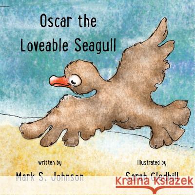 Oscar the Loveable Seagull Mark Johnson Sarah Gledhill 9781645166733 Atmosphere Press - książka