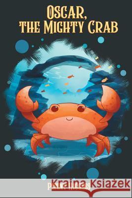 Oscar, The Mighty Crab Higgins, Penny 9781947765948 Readersmagnet LLC - książka