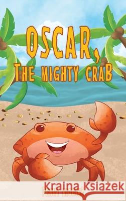 Oscar, The Mighty Crab Penny Higgins 9781965075852 Authors' Tranquility Press - książka