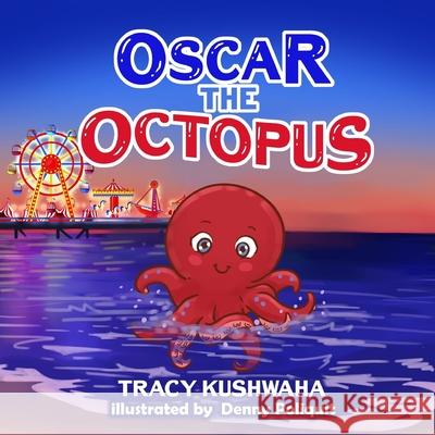 Oscar the Octopus Denny Poliquit Heather Eagar Tracy Kushwaha 9781732968523 Two Girls and a Reading Corner - książka