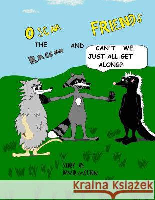 Oscar the Raccoon & Friends Can't we just all get along? Melton, David 9781493523214 Createspace - książka