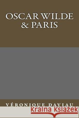 Oscar Wilde & Paris Veronique Daviau 9781512190120 Createspace - książka