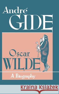 Oscar Wilde: A Biography Andre Gide 9780802205889 Philosophical Library - książka