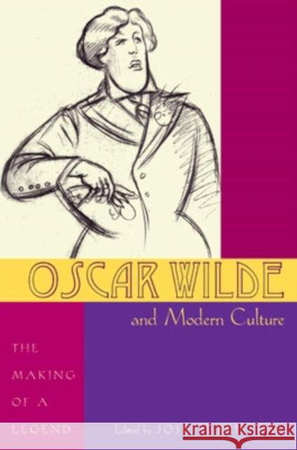 Oscar Wilde and Modern Culture: The Making of a Legend Joseph Bristow 9780821418376 Ohio University Press - książka