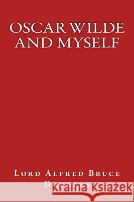 Oscar Wilde and Myself Lord Alfred Bruce Douglas 9783959402736 Reprint Publishing - książka