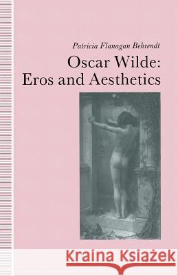 Oscar Wilde Eros and Aesthetics Patricia Flanaga 9781349216598 Palgrave MacMillan - książka